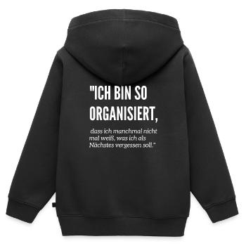 Ich bin so organisiert - Effizient - Fleißig Witz - Kinder Premium Organic Zip Hoodie - Schwarz - Hinten - AI Model Kid Male (0cm)