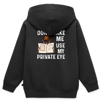 ne me faites pas utiliser mon œil privé Design - Sweat Premium à capuche zippé enfant bio - noir - Dos - AI Model Kid Male (0cm)