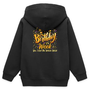 It's My Birthday Week Yes I Get The Whole Week - Kids Premium Organic Zip-up Hoodie - black - Back - AI Model Kid Male (0cm)