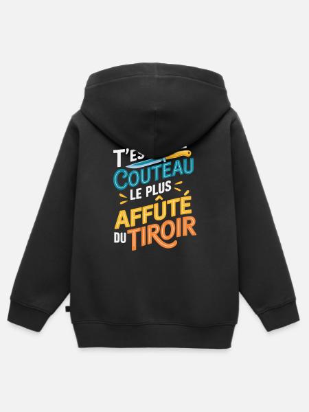 T'es pas le couteau le plus affûté du tiroir - Sweat Premium à capuche zippé enfant bio - noir