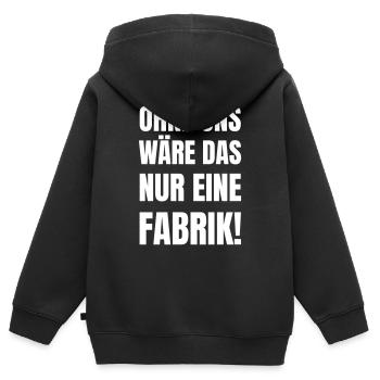 Ohne uns wäre das nur eine Fabrik! - Kinder Premium Organic Zip Hoodie - Schwarz - Hinten - AI Model Kid Male (0cm)