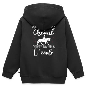 Née pour monter à cheval obligée d'aller à l'école - Sweat Premium à capuche zippé enfant bio - noir - Dos - AI Model Kid Male (0cm)