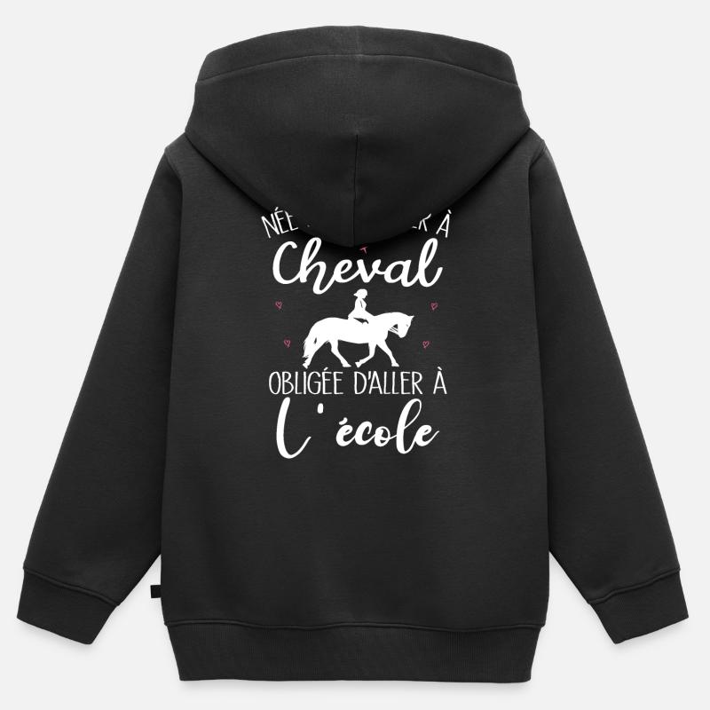 Née pour monter à cheval obligée d'aller à l'école - Sweat Premium à capuche zippé enfant bio - noir