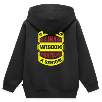 IF GRAY HAIR IS A SIGN OF WISDOM THE YOU'RE GENIUS - Kids Premium Organic Zip-up Hoodie - black - Back - AI Model Kid Male (0cm)