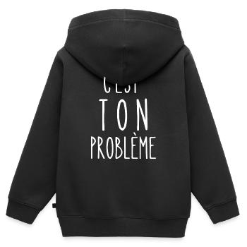 c'est ton problème - Sweat Premium à capuche zippé enfant bio - noir - Dos - AI Model Kid Male (0cm)