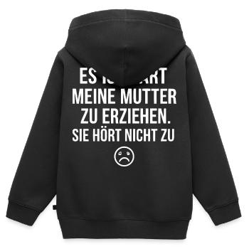 Harte Erziehung - Mama hört nicht zu - Kinder Premium Organic Zip Hoodie - Schwarz - Hinten - AI Model Kid Male (0cm)