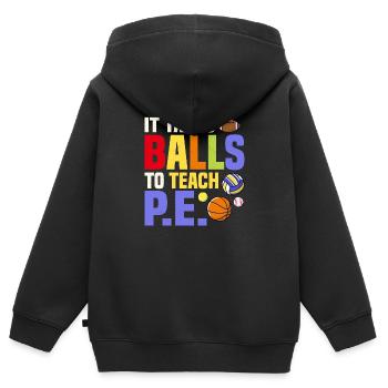 It Takes Balls To Teach P.E. Physical Education Sc - Kids Premium Organic Zip-up Hoodie - black - Back - AI Model Kid Male (0cm)