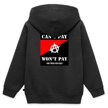 Anarchist -- Can't Pay. Won't Pay - Kids Premium Organic Zip-up Hoodie - black - Back - AI Model Kid Male (0cm)