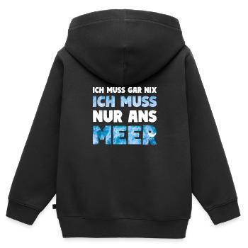 Meer Küsten Spruch ICH MUSS NUR ANS MEER - Kinder Premium Organic Zip Hoodie - Schwarz - Hinten - AI Model Kid Male (0cm)