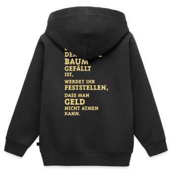 Erst Wenn Der Letzte Baum Gefällt Ist, … (Klima) - Kinder Premium Organic Zip Hoodie - Schwarz - Hinten - AI Model Kid Male (0cm)