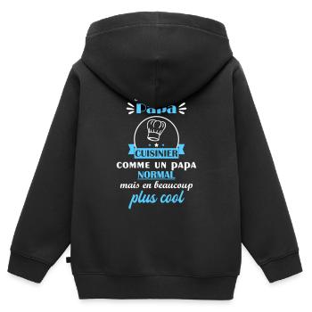 J'ai un papa cuisinier, cadeau de naissance - Sweat Premium à capuche zippé enfant bio - noir - Dos - AI Model Kid Male (0cm)
