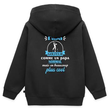 J'ai un papa golfeur, cadeau de naissance - Sweat Premium à capuche zippé enfant bio - noir - Dos - AI Model Kid Male (0cm)