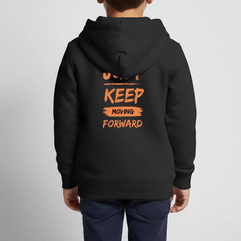 Just keep moving forward Kinder Premium Organic Zip Hoodie
