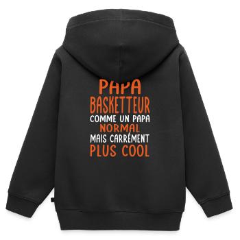 J'ai un papa basketteur plus cool - Sweat Premium à capuche zippé enfant bio - noir - Dos - AI Model Kid Male (0cm)