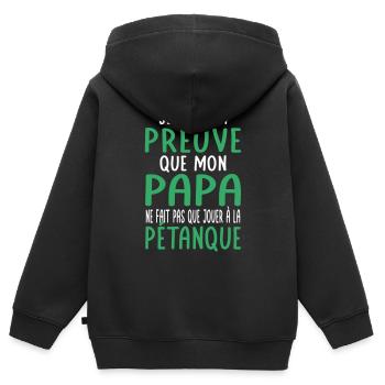 Mon papa ne fait pas que jouer à la pétanque - Sweat Premium à capuche zippé enfant bio - noir - Dos - AI Model Kid Male (0cm)
