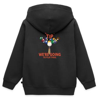 Rub You Tip We're Going To Play Pool Funny Pool - Kids Premium Organic Zip-up Hoodie - black - Back - AI Model Kid Male (0cm)
