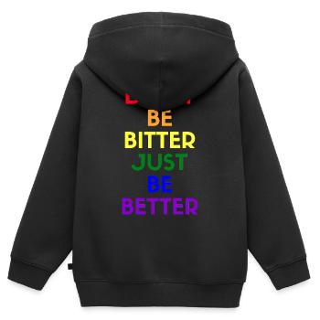 don’t be bitter just be better - Sweat Premium à capuche zippé enfant bio - noir - Dos - AI Model Kid Male (0cm)