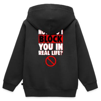 How Do I Block You In Real Life 4 - Kinder Premium Organic Zip Hoodie - Schwarz - Hinten - AI Model Kid Male (0cm)