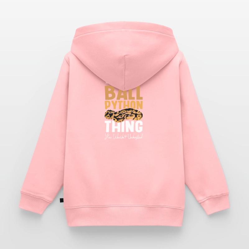 It's a ball python thing you wouldnt understand Kinder Premium Organic Zip Hoodie
