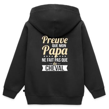 Mon papa ne fait pas que du cheval - Sweat Premium à capuche zippé enfant bio - noir - Dos - AI Model Kid Male (0cm)