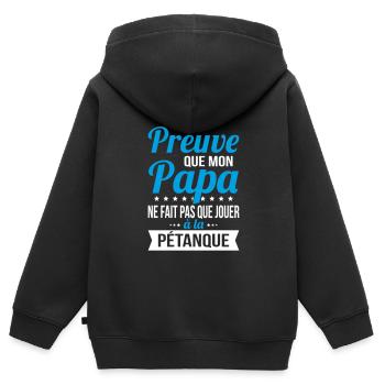 Mon papa ne fait pas que jouer à la pétanque - Sweat Premium à capuche zippé enfant bio - noir - Dos - AI Model Kid Male (0cm)