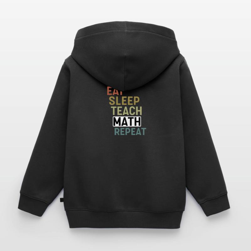 Manger Dormir Enseigner Math répéter Math Professeur Sweat Premium à capuche zippé enfant bio