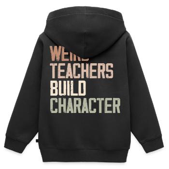 Weird Teachers Build Character - Funny Sayings - Sweat Premium à capuche zippé enfant bio - noir - Dos - AI Model Kid Male (0cm)