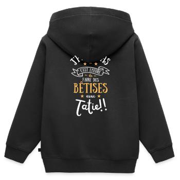 Je peux pas j'ai bêtises avec tatie. Cadeau enfant - Sweat Premium à capuche zippé enfant bio - noir - Dos - AI Model Kid Male (0cm)