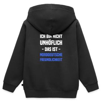 Ich bin nicht unhöflich das ist Norddeutsche Freun - Kinder Premium Organic Zip Hoodie - Schwarz - Hinten - AI Model Kid Male (0cm)
