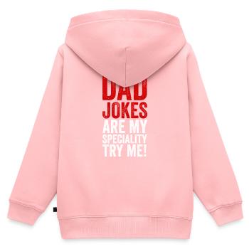Dad Jokes Are My Specialty Funny Fathers Day Quote - Kids Premium Organic Zip-up Hoodie - rose - Back - AI Model Kid Female (0cm)