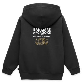 Bannissez les menteurs et les escrocs, pas l’histoire et les livres - Sweat Premium à capuche zippé enfant bio - noir - Dos - AI Model Kid Male (0cm)