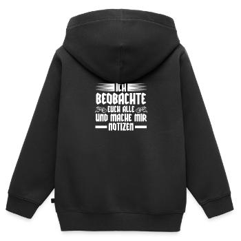 Ich Beobachte Euch Alle Und Mache Mir Notizen - Kinder Premium Organic Zip Hoodie - Schwarz - Hinten - AI Model Kid Male (0cm)