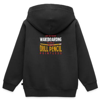 La vie sans wakeboard est comme un crayon terne - Sweat Premium à capuche zippé enfant bio - noir - Dos - AI Model Kid Male (0cm)