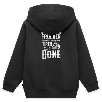 Je suis un camionneur Ne vous arrêtez pas fatigué Arrêtez quand vous avez terminé Cadeau - Sweat Premium à capuche zippé enfant bio - noir - Dos - AI Model Kid Male (0cm)
