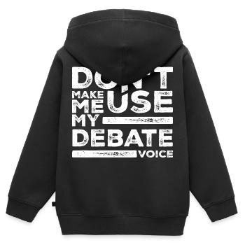 Debate Team - Don't Make Me Use My Debate Voice - Sweat Premium à capuche zippé enfant bio - noir - Dos - AI Model Kid Male (0cm)