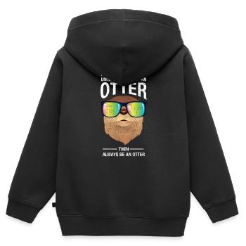 Always Be Yourself Unless You Can Be An Otter - Sweat Premium à capuche zippé enfant bio - noir - Dos - AI Model Kid Male (0cm)