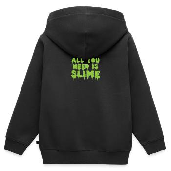Alles was Sie brauchen ist Schleim! im grünen klebrigen schleimigen Text - Kinder Premium Organic Zip Hoodie - Schwarz - Hinten - AI Model Kid Male (0cm)