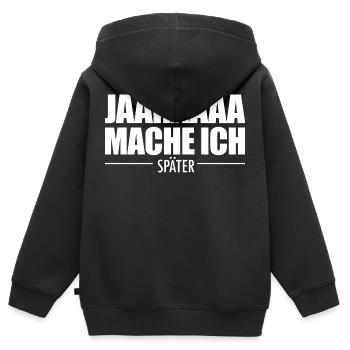 Jahaa Mache Ich Später vielleicht lustige Später - Kinder Premium Organic Zip Hoodie - Schwarz - Hinten - AI Model Kid Male (0cm)