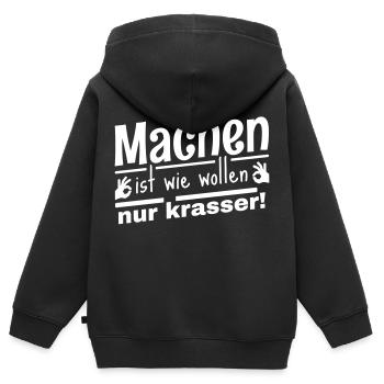 Machen ist wie wollen, nur krasser! Cooler Spruch - Kinder Premium Organic Zip Hoodie - Schwarz - Hinten - AI Model Kid Male (0cm)