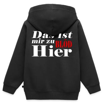 Das ist mir zu Blöd hier - Kinder Premium Organic Zip Hoodie - Schwarz - Hinten - AI Model Kid Male (0cm)