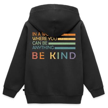 In A World Where You Can Be Anything Be Kind - Kids Premium Organic Zip-up Hoodie - black - Back - AI Model Kid Male (0cm)