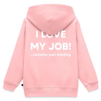 Ich liebe meinen Job! Hahaha nur ein Scherz, lustig, Humor - Kinder Premium Organic Zip Hoodie - Rosa - Hinten - AI Model Kid Female (0cm)