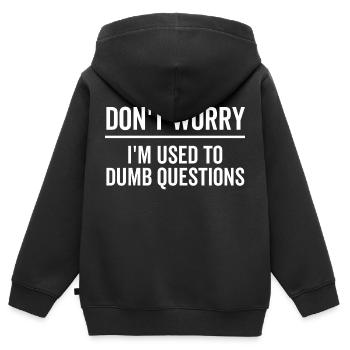 Ne vous inquiétez pas, je suis habitué aux questions stupides - Sweat Premium à capuche zippé enfant bio - noir - Dos - AI Model Kid Male (0cm)