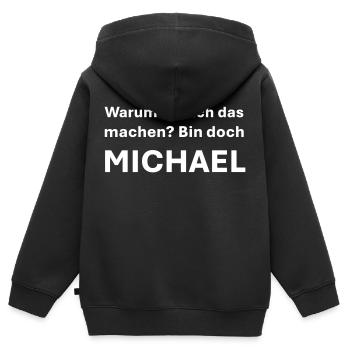 Warum soll ich das machen bin doch Michael - Kinder Premium Organic Zip Hoodie - Schwarz - Hinten - AI Model Kid Male (0cm)