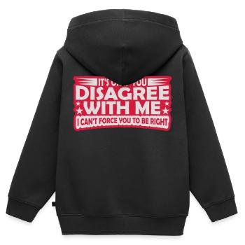 you disagree with me - Kids Premium Organic Zip-up Hoodie - black - Back - AI Model Kid Male (0cm)