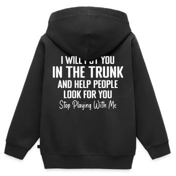 I Will Put You In The Trunk And Help People - Sweat Premium à capuche zippé enfant bio - noir - Dos - AI Model Kid Male (0cm)