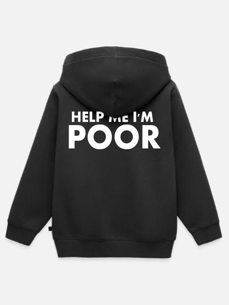 help me im poor - Kinder Premium Organic Zip Hoodie - Schwarz