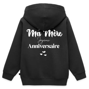 Je t aime Ma mère Joyeux Anniversaire - Sweat Premium à capuche zippé enfant bio - noir - Dos - AI Model Kid Male (0cm)