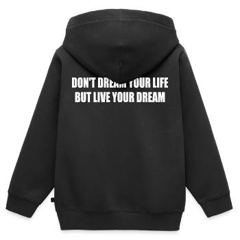 don't dream your life but live your dream - Sweat Premium à capuche zippé enfant bio - noir - Dos - AI Model Kid Male (0cm)