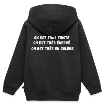 on est très triste, très énervé très en colère - Sweat Premium à capuche zippé enfant bio - noir - Dos - AI Model Kid Male (0cm)